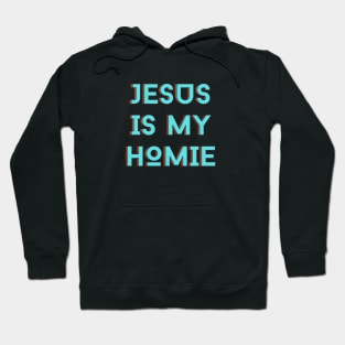 Jesus Is My Homie | Christian Typography Hoodie